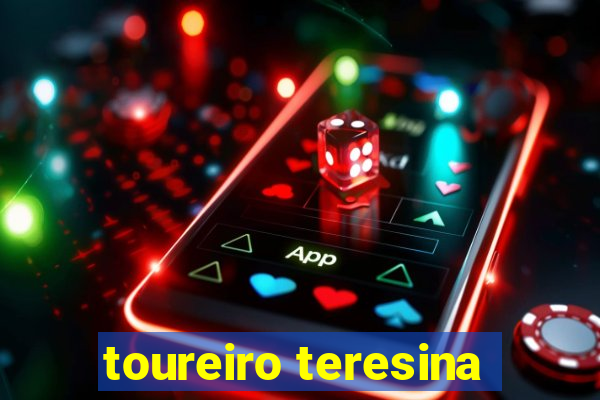 toureiro teresina